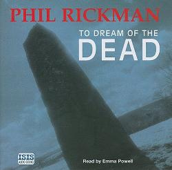 To Dream of The Dead written by Phil Rickman performed by Emma Powell on CD (Unabridged)